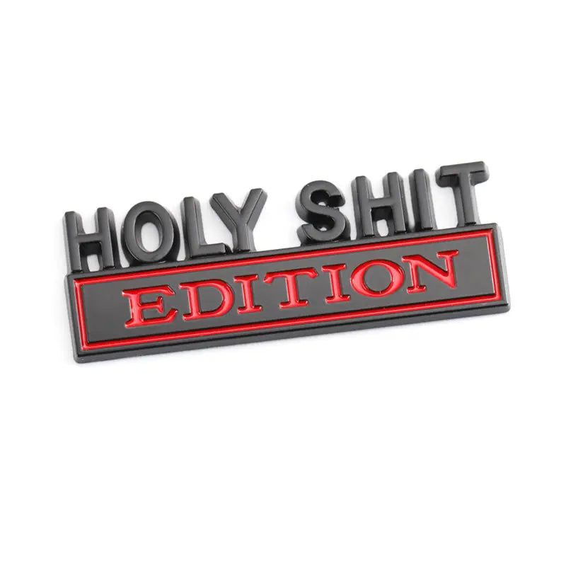 Holy Shit Edition Badge Emblem Hood Grille for Subaru Jeep Ford Nissan Lexus
